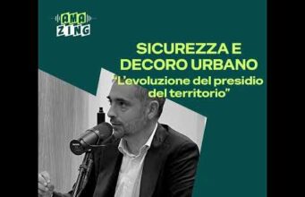 Sicurezza e decoro urbano: l’evoluzione del presidio del territorio