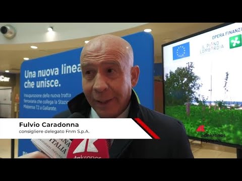 Trasporti: Caradonna (Fnm), ‘collegamento Malpensa – Gallarate è orgoglio italiano e lombardo’