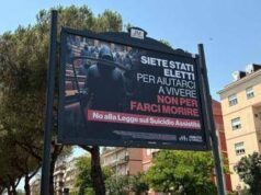 Fine vita, affissioni choc ‘Pro Vita & Famiglia’: “Parlamentari non siano boia”