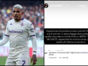 Fiorentina, minacce social a mogli giocatori: “Spero che i vostri figli muoiano di cancro”