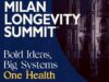 Longevità: “One Health” al centro del Milan Longevity Summit, un ecosistema integrato per scienza, imprese e società